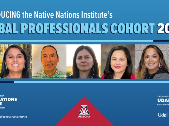 Native Nations Institute Welcomes Seven New Tribal Professionals Cohort Members for 2023