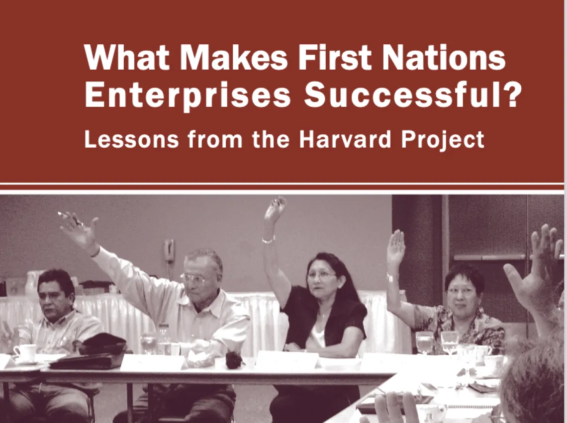 What Makes First Nations Enterprise Successful? Lessons from the Harvard Project