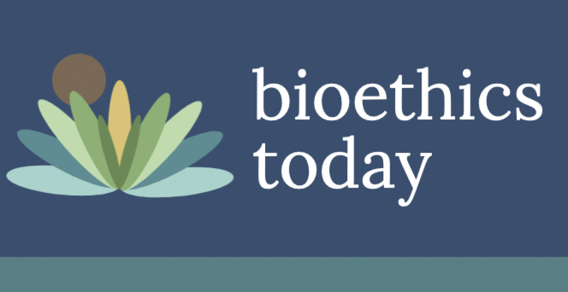 Bioethics Today