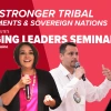 Build stronger Tribal governments and sovereign nations. 